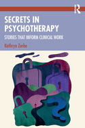 Secrets in Psychotherapy: Stories That Inform Clinical Work