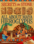Secrets in Stone: All about Maya Hieroglyphs