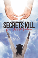 Secrets Kill: Come Out of the Darkness