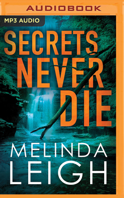 Secrets Never Die - Leigh, Melinda, and Dukehart, Cris (Read by)