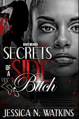 Secrets of a Side Bitch - Watkins, Jessica N