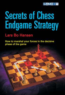 Secrets of Chess Endgame Strategy - Hansen, Lars Bo