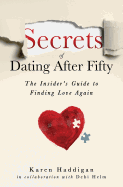 Secrets of Dating After Fifty: The Insider's Guide to Finding Love Again