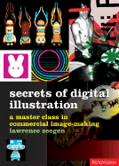 Secrets of Digital Illustration: A Master Class in Commercial Image-Making
