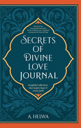 Secrets of Divine Love Journal: Insightful Reflections that Inspire Hope and Revive Faith