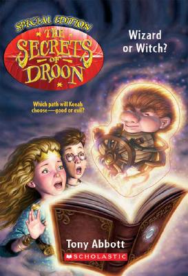 Secrets of Droon Special Ed: Wizard or Witch? - Abbott, Tony