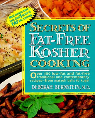 Secrets of Fat-Free Kosher - Bernstein, Deborah, Professor