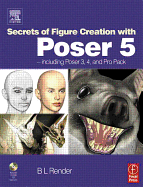 Secrets of Figure Creation with Poser 5 - Render, B L