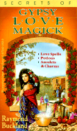 Secrets of Gypsy Love Magick - Buckland, Raymond