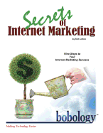 Secrets of Internet Marketing: 9 Steps to Online Marketing Success