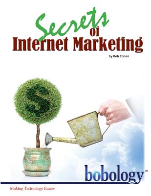 Secrets of Internet Marketing - Cohen, Bob