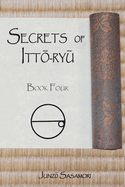 Secrets of Itto-ryu: Book Four