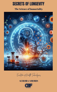 Secrets of Longevity: The Science of Immortality