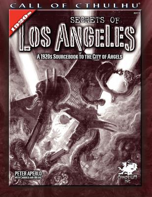 Secrets of Los Angeles: A 1920s Sourcebook to the City of Angels - Aperlo, Peter