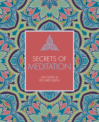 Secrets of Meditation - Davies, Kim, and Gilpin, Richard