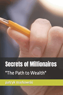 Secrets of Millionaires: "The Path to Wealth"