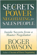 Secrets of Power Negotiating for Sales People: Inside Secrets from a Master Negotiator