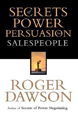 Secrets of Power Persuasion for Salespeople - Dawson, Roger