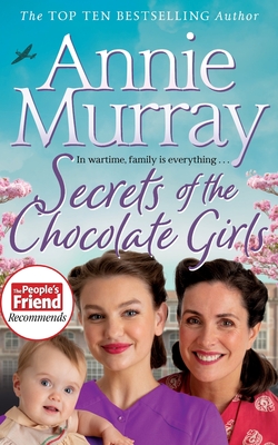 Secrets of the Chocolate Girls: Gripping historical fiction set in Birmingham during World War II - Murray, Annie