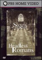 Secrets of the Dead: Headless Romans