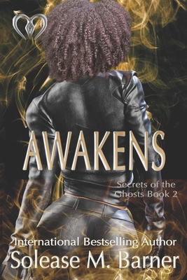 Secrets Of The Ghosts: Awakens - Edits, Em (Editor), and Barner, Solease M