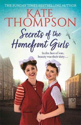 Secrets of the Homefront Girls - Thompson, Kate