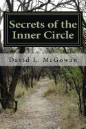 Secrets of the Inner Circle: Everyone Has Seccrets, Even Successful Prominent Citizens. It's Greed and Murder That Causes the Problems.