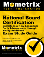 Secrets of the National Board Certification English as a New Language: Early and Middle Childhood Exam Study Guide: National Board Certification Test Review for the Nbpts National Board Certification Exam