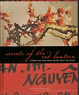 Secrets of the Red Lantern: Stories and Vietnamese Recipes from the Heart - Nguyen, Pauline, and Nguyen, Luke, and Jensen, Mark