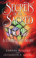 Secrets of the Sacred Cube: A Cosmic Love Story