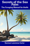 Secrets of the Sea Palm: The Foraging Manual for Atolls