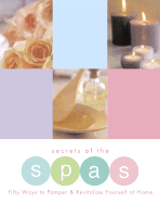 Secrets of the Spas Card Deck: Fifty Ways to Pamper and Revitalize Yourself at Home