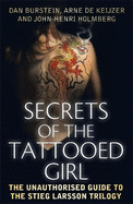 Secrets of the Tattooed Girl: The Unauthorised Guide to the Stieg Larsson Trilogy