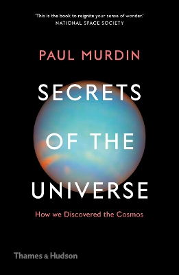 Secrets of the Universe: How We Discovered the Cosmos - Murdin, Paul