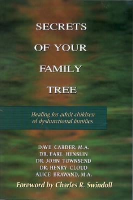 Secrets of Your Family Tree: Healing for Adult Children of Dysfunctional Families - Carder, Dave, and Cloud, Henry, Dr., and Brawand, Alice