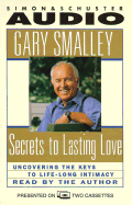 Secrets to a Lasting Love: Uncovering the Keys to Life-Long Intimacy - Smalley, Gary, Dr. (Read by)