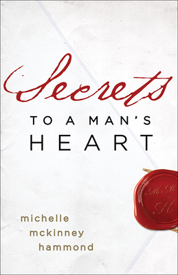 Secrets to a Man's Heart - Hammond, Michelle McKinney