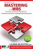 Secrets to Mastering the WBS in Real-World Projects - Buchtik, Liliana