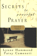 Secrets to Powerful Prayer: Discovering the Languages of the Heart