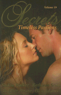 Secrets: Volume 19 Timeless Passions