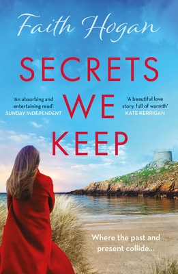 Secrets We Keep: A beautiful story of love, loss, and life from the Kindle number one bestselling author - Hogan, Faith