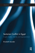 Sectarian Conflict in Egypt: Coptic Media, Identity and Representation