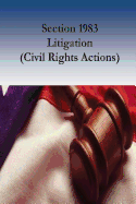 Section 1983 Litigation (Civil Rights Actions)