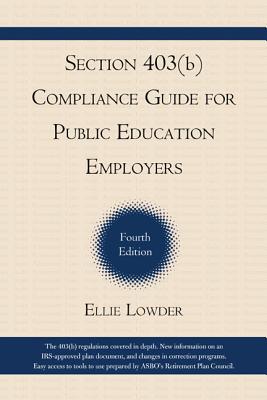 Section 403(b) Compliance Guide for Public Education Employers - Lowder, Ellie