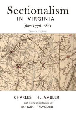 Sectionalism in Virginia from 1776 to 1861 - Ambler, Charles H