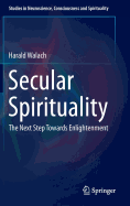 Secular Spirituality: The Next Step Towards Enlightenment