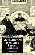 Secularisation in Western Europe, 1848 - 1914