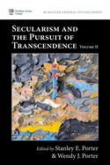 Secularism and the Pursuit of Transcendence, Volume II