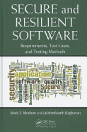 Secure and Resilient Software: Requirements, Test Cases, and Testing Methods