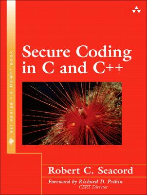 Secure Coding in C and C++ - Seacord, Robert C